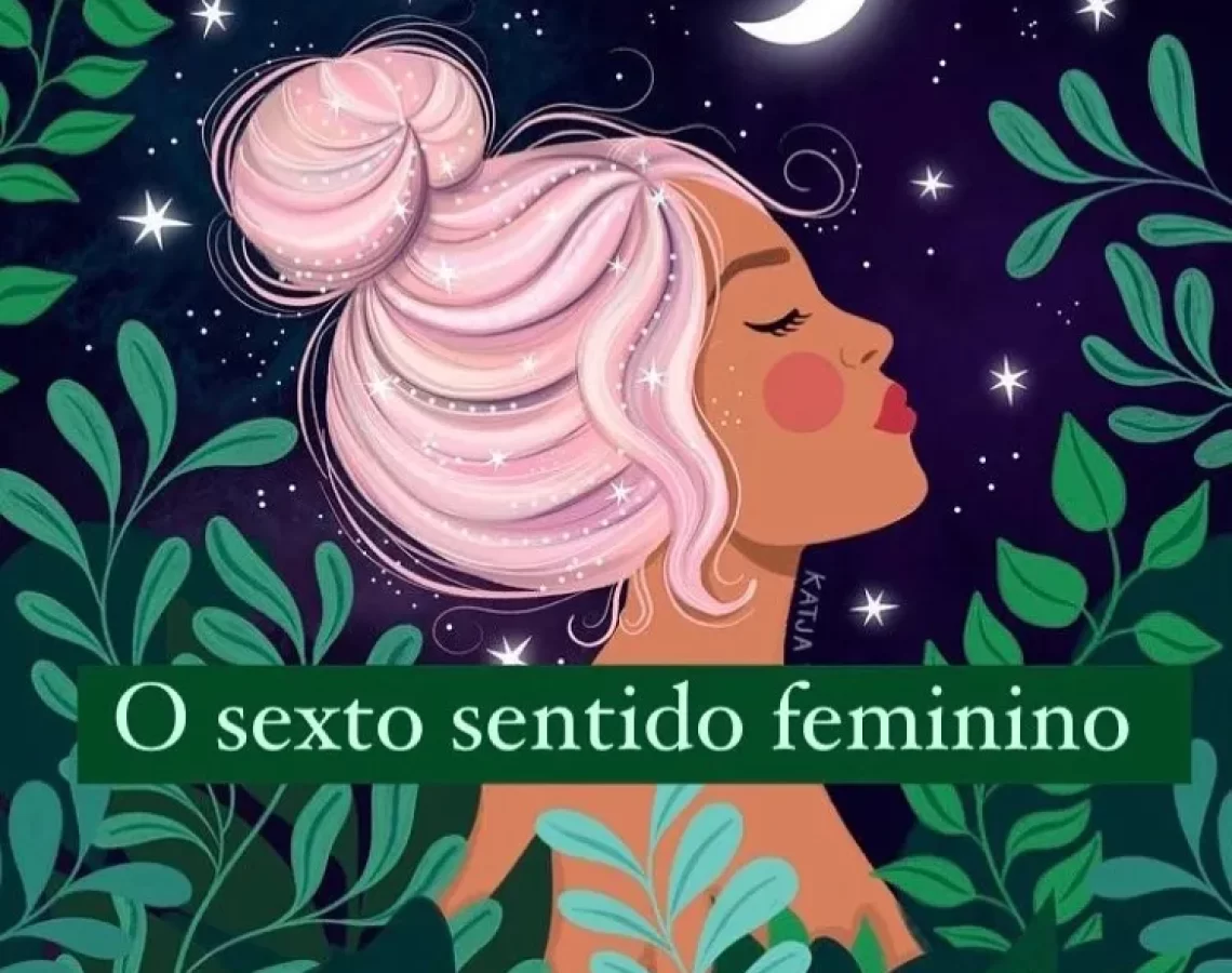 O sexto sentido feminino